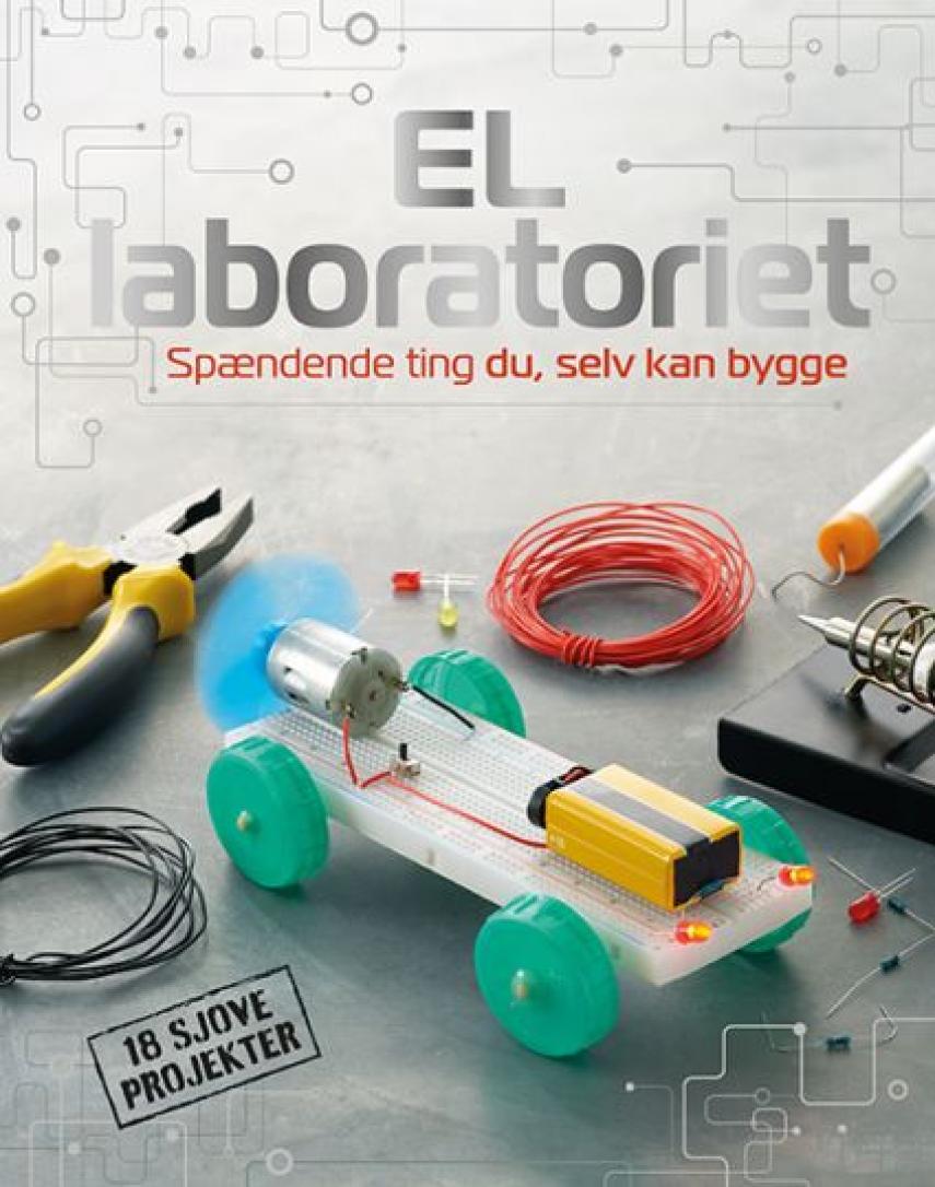 Jack Challoner: El-laboratoriet : spændende ting, du selv kan bygge