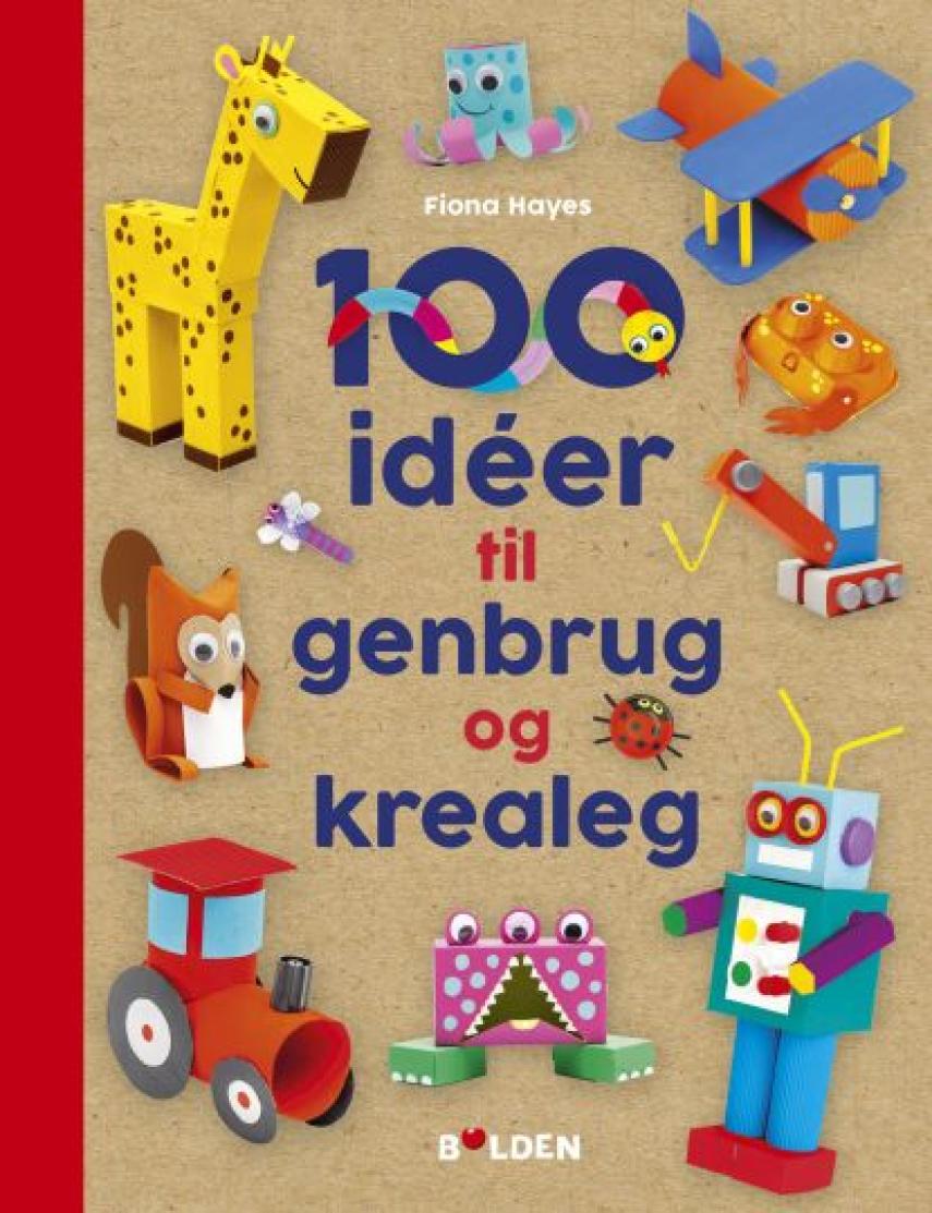 Fiona Hayes: 100 idéer til genbrug og krealeg