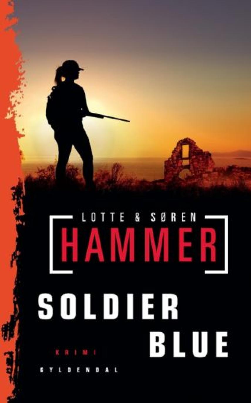 Lotte Hammer, Søren Hammer: Soldier Blue : kriminalroman