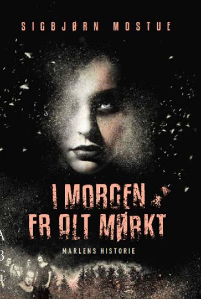 Sigbjørn Mostue: I morgen er alt mørkt - Marlens historie